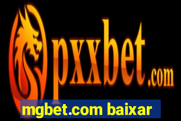 mgbet.com baixar